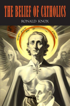 The Belief Of Catholics - 9781684228164 The Belief Of Catholics - 9781684228164