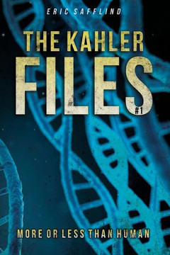 The Kahler Files #1: More Or Less Than Human The Kahler Files #1: More Or Less Than Human