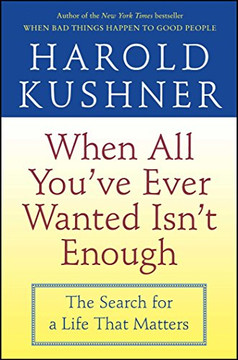When All You've Ever Wanted Isn't Enough: The Search for a Life That Matters