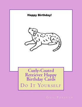 Curly-Coated Retriever Happy Birthday Cards: Do It Yourself