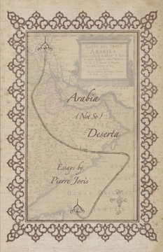 Arabia (not so) Deserta: Essays on Maghrebi & Mashreqi Writing & Culture