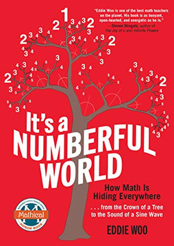 It?ÇÖS A Numberful World: How Math Is Hiding Everywhere