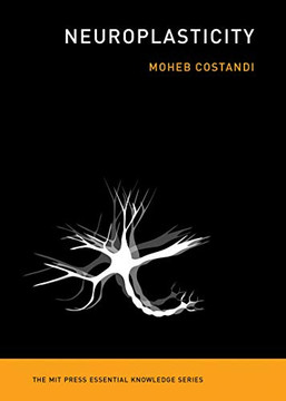 Neuroplasticity (The Mit Press Essential Knowledge Series)