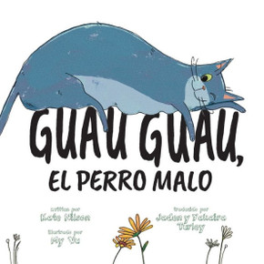 Guau, Guau, El Perro Malo (Spanish Edition) - 9781958302750