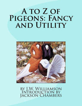 A To Z Of Pigeons: Fancy And Utility