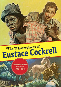 The Masterpieces Of Eustace Cockrell: Collected Works, Volume I, 1936Â??1945