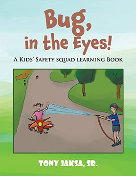 Bug, In The Eyes!: A Kids' Safety Squad Learning Book