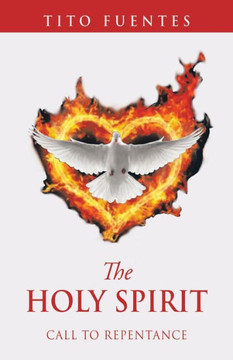 The Holy Spirit: Call To Repentance The Holy Spirit: Call To Repentance