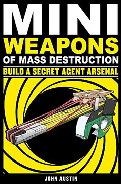 Mini Weapons Of Mass Destruction: Build A Secret Agent Arsenal (2)