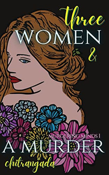 Three Women & A Murder : A Psychological Thriller - Murdering Minds Book 1