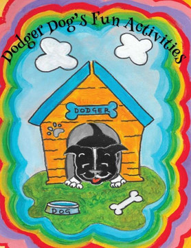 Dodger Dog'S Fun Activities Book: Dodger Dog'S Fun Activities Book (Adventures Of Dodger Dog) Dodger Dog'S Fun Activities Book: Dodger Dog'S Fun Activities Book (Adventures Of Dodger Dog)