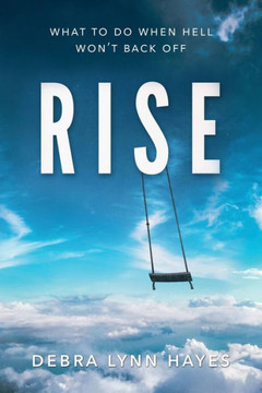 Rise : What To Do When Hell Won'T Back Off - 9781946114310