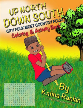 Up North, Down South: City Folk Meet Country Folk Coloring And Activity Book