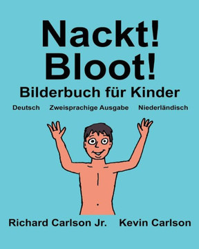 Nackt! Bloot!: Ein Bilderbuch Für Kinder Deutsch-NiederlAndisch (Freebilingualbooks.Com) (German Edition)