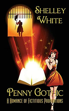 Penny Gothic: A Romance Of Fictitious Proportions (In For A Penny)