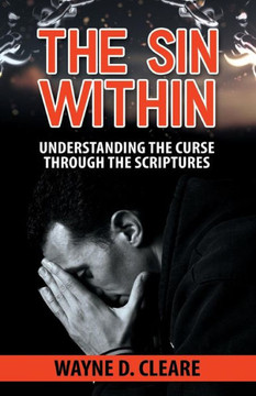 The Sin Within: Understanding The Curse Through The Scriptures