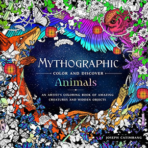 Mythographic Color And Discover: Animals: An Artist'S Coloring Book Of Amazing Creatures And Hidden Objects