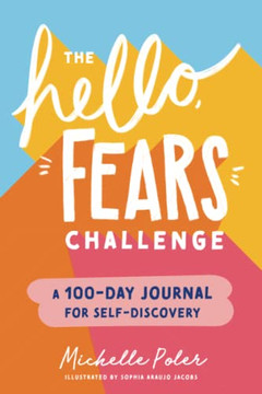 Hello, Fears : A Guided Journal to Crush Your Comfort Zone and Become Who You're Meant to Be