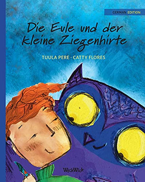 Die Eule Und Der Kleine Ziegenhirte: German Edition Of The Owl And The Shepherd Boy