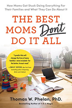 Best Moms Don'T Do It All Best Moms Don'T Do It All