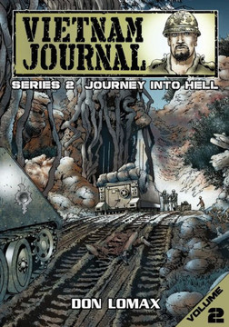 Vietnam Journal - Series 2 : Volume 2 - Journey Into Hell