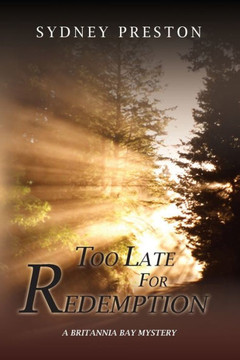 Too Late For Redemption : A Britannia Bay Mystery