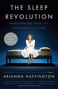 The Sleep Revolution: Tr'sforming Your Life, One Nighaa Time