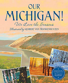 Our Michigan!: We Love The Seasons