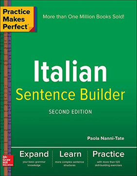 Practice Makes Perfect Italian Sentence Builder Practice Makes Perfect Italian Sentence Builder