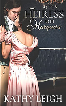 An Heiress For The Marquess (Lords Of Voluptas) An Heiress For The Marquess (Lords Of Voluptas)