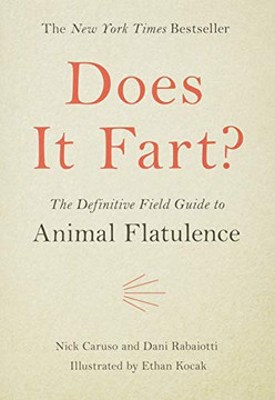 Does It Fart?: The Definitive Field Guide To Animal Flatulence (Does It Fart Series, 1)