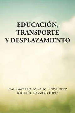 Educacion, Transporte Y Desplazamiento (Spanish Edition)