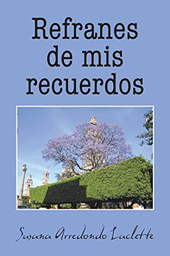 Refranes De Mis Recuerdos (Spanish Edition)