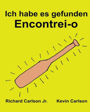 Ich Habe Es Gefunden Encontrei-O: Ein Bilderbuch Fur Kinder (German And Portuguese Edition)