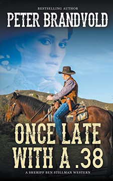 Once Late With A .38 (A Sheriff Ben Stillman Western)