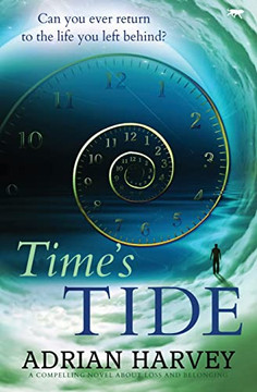Time's Tide : A Compelling Novel about Loss and Belonging