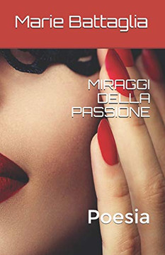 Miraggi Della Passione: Poesia (Italian Edition)