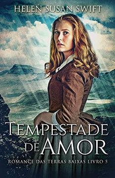 Tempestade De Amor (Romance Das Terras Baixas) (Portuguese Edition)
