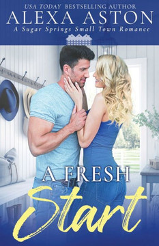 A Fresh Start: A Small Town Romance A Fresh Start: A Small Town Romance