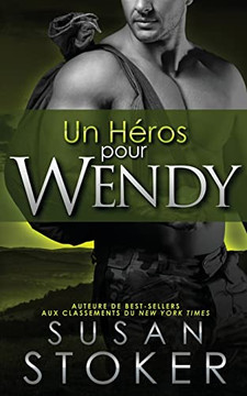 Un Heros pour Wendy (Delta Force Heroes) (French Edition)