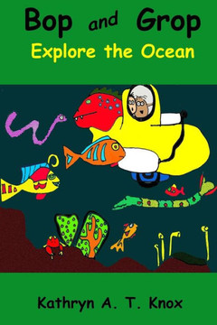 Bop And Grop Explore The Ocean