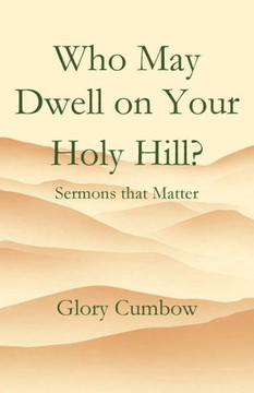 Who May Dwell On Your Holy Hill?
