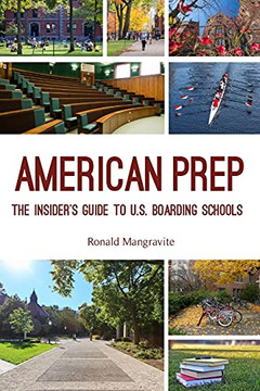 American Prep: The Insider'S Guide To U.S. Boarding Schools (Boarding School Guide, American Schools)