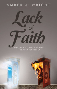 Lack Of Faith: Which Will You Choose Hevean Or Hell