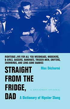 Straight From The Fridge, Dad: A Dictionary Of Hipster Slang Straight From The Fridge, Dad: A Dictionary Of Hipster Slang