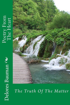 Poetry From The Heart: The Truth Of The Matter - 9781540587152