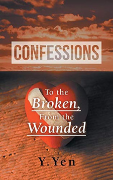 Confessions: To The Broken, From The Wounded