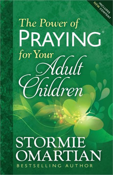 The Power of Praying??? for Your Adult Children