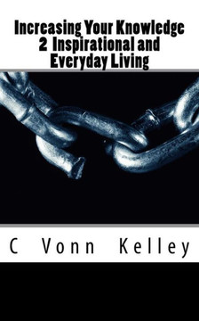 Increasing Your Knowledge 2 Inspirational And Everyday Living