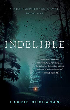 Indelible: A Sean Mcpherson Novel, Book 1 (A Sean Mcpherson Novel, 1)